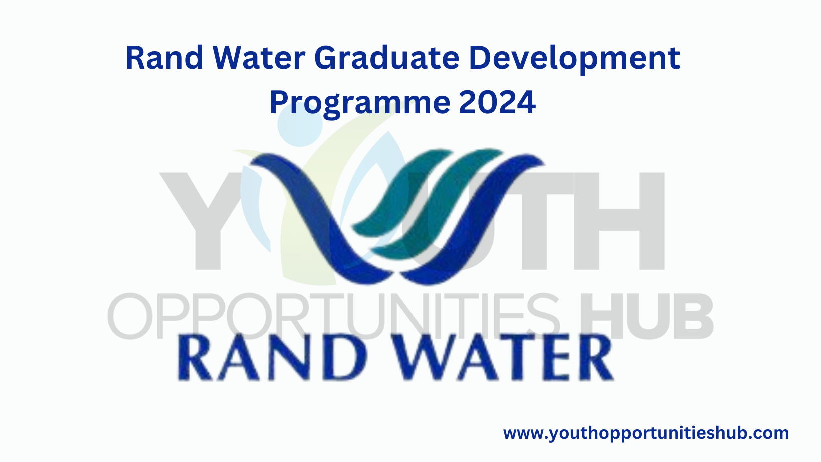 Rand Water Graduate Development Programme 2024 » Youth Opportunities Hub