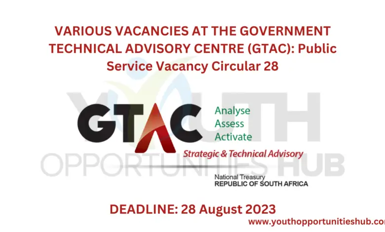 VARIOUS VACANCIES AT THE GOVERNMENT TECHNICAL ADVISORY CENTRE (GTAC): Public Service Vacancy Circular 28