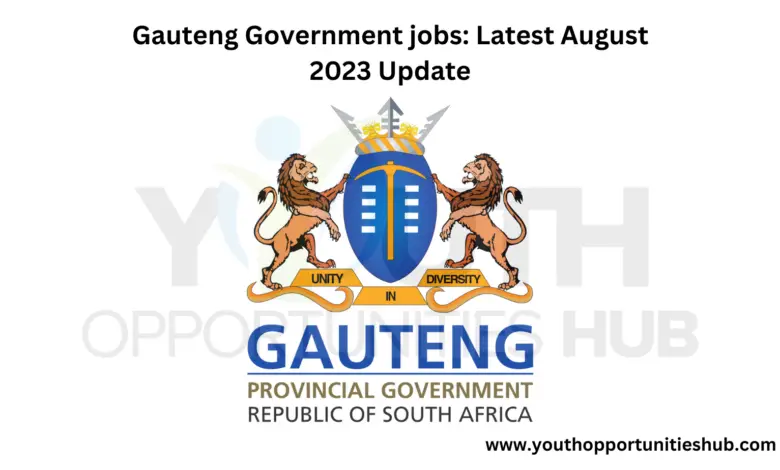 Gauteng Government jobs: Latest August 2023 Update