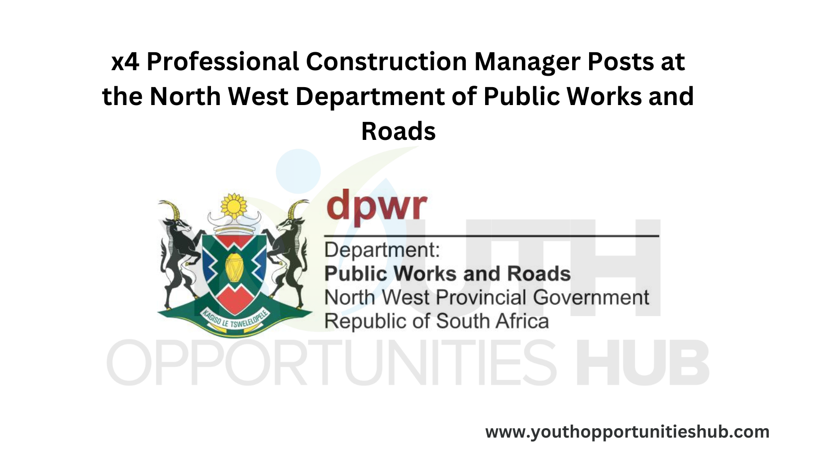 x4 Professional Construction Manager Posts at the North West Department
