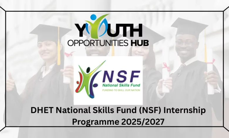 DHET National Skills Fund (NSF) Internship Programme 2025/2027