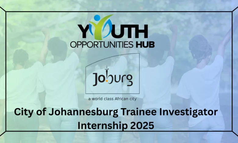 City of Johannesburg Trainee Investigator Internship 2025