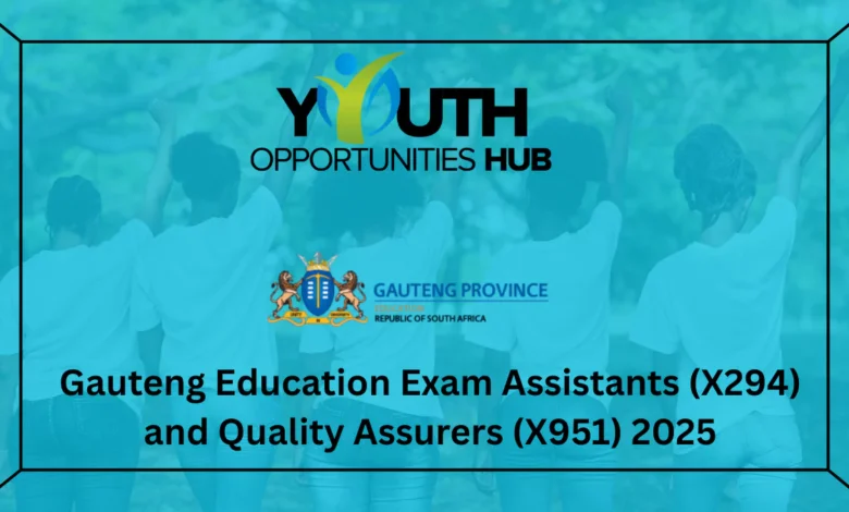Gauteng Education Exam Assistants (X294) and Quality Assurers (X951) 2025