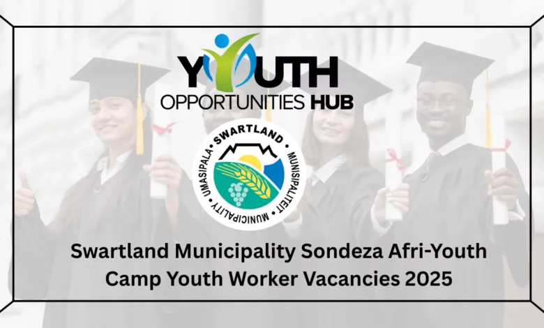 Swartland Municipality Sondeza Afri-Youth Camp Youth Worker Vacancies 2025