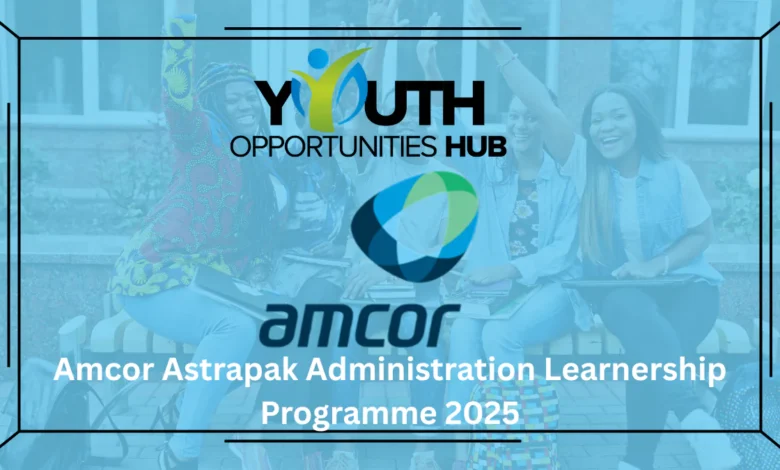 Amcor Astrapak Administration Learnership Programme 2025