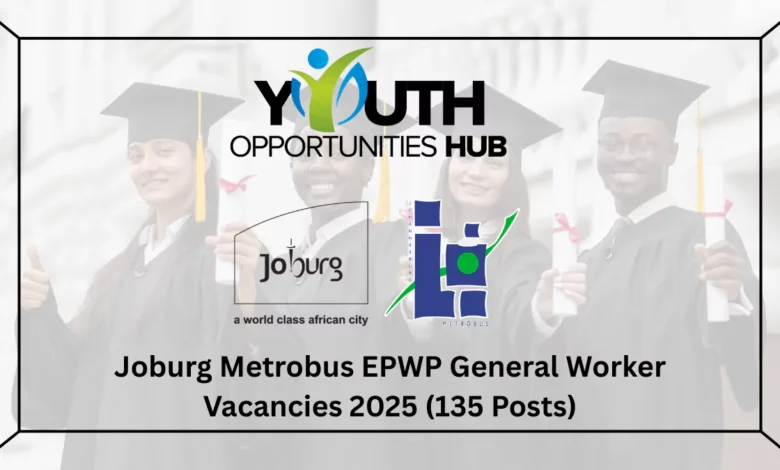 Joburg Metrobus EPWP General Worker Vacancies 2025 (135 Posts)