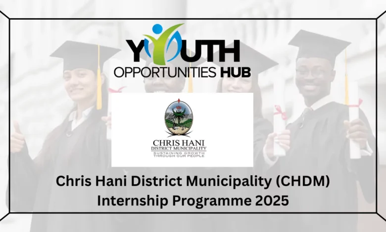 Chris Hani District Municipality (CHDM) Internship Programme 2025