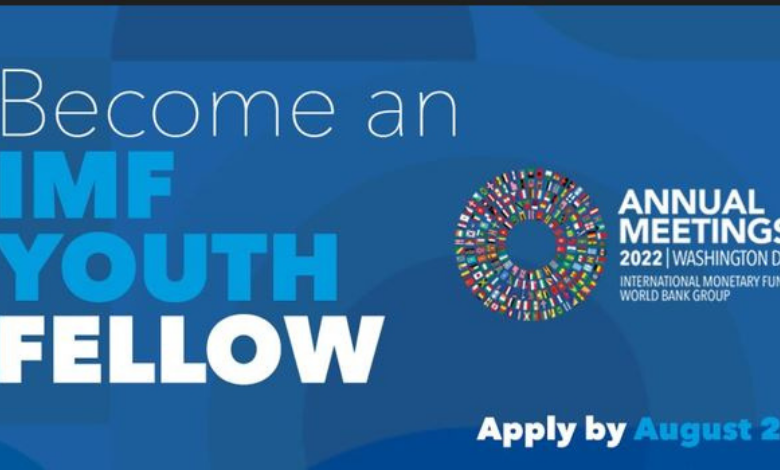 2022 IMF Youth Fellowship Program: Apply by 21 August 2022