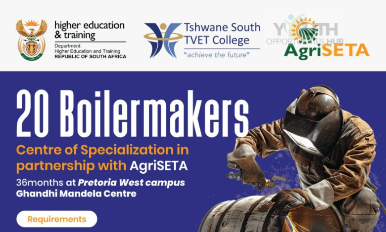Tshwane South TVET College Boilermaker Programme 2026: 20 Posts Open in Partnership With AgriSETA