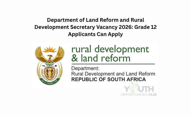 Department of Land Reform and Rural Development Secretary Vacancy 2026: Grade 12 Applicants Can Apply